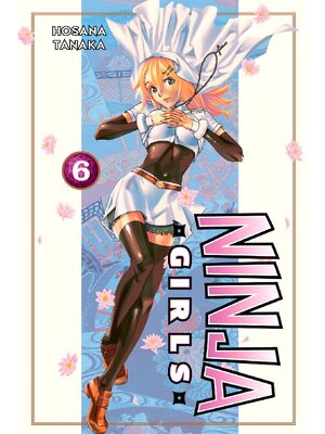cover image of Ninja Girls, Volume 6